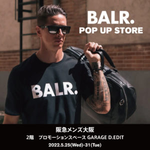 関西エリア初！BALR. POP UP STOREが阪急メンズ大阪にて5月25日（水）より開催